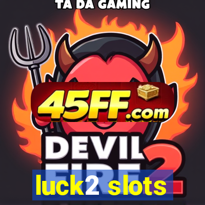 luck2 slots